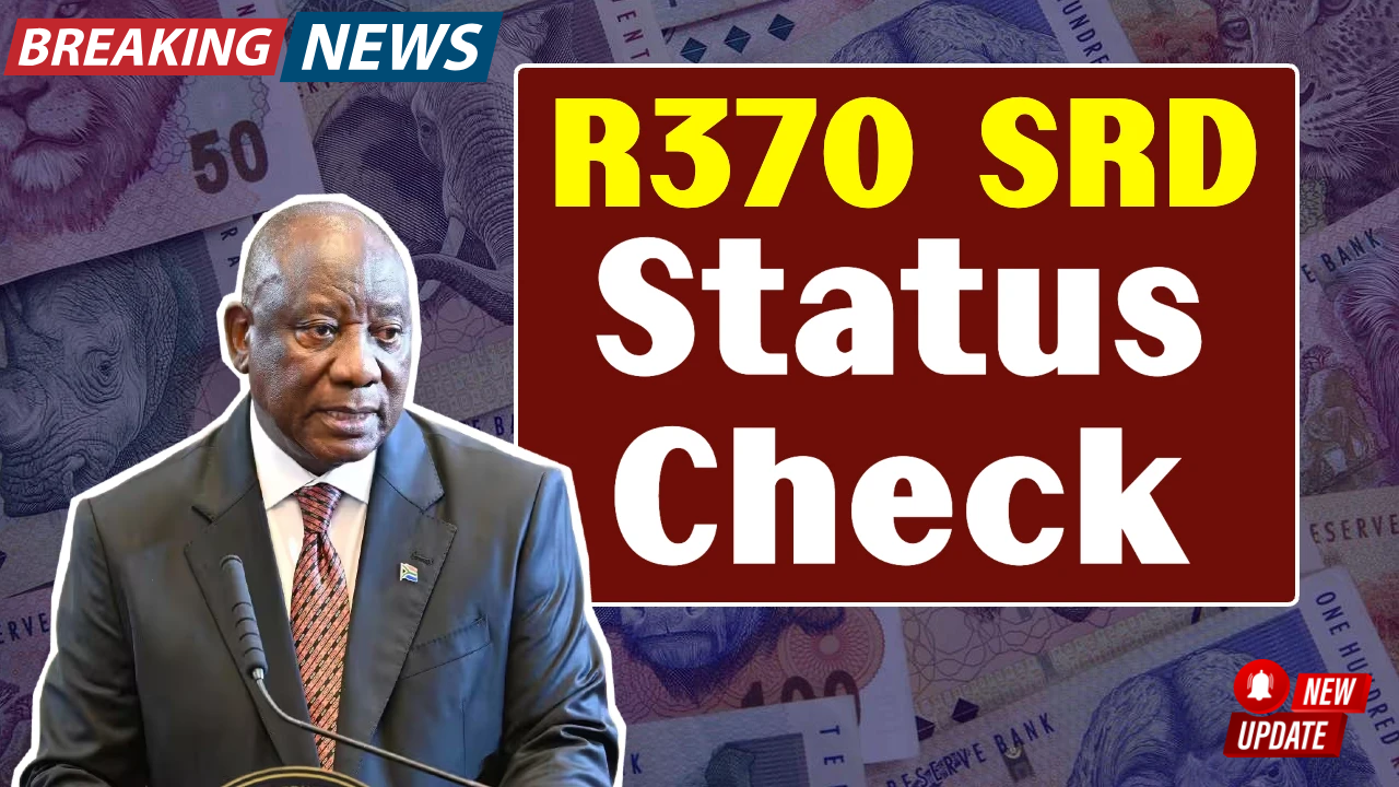 South African Social Security Agency (SASSA)R370 SRD Payments: Here’s How to Confirm If You’re Getting Paid